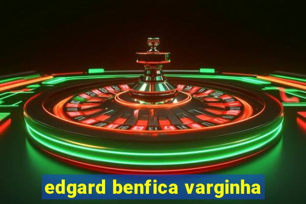 edgard benfica varginha